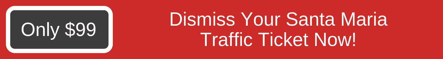 Traffic Ticket Santa Maria How to Beat It GetDismissed Traffic Ticket Santa Maria How to Beat It GetDismissed